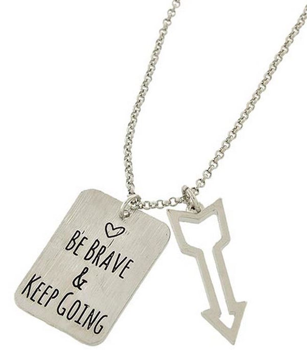 Be Brave & Keep Going Inspirational Necklace — Silver Tone